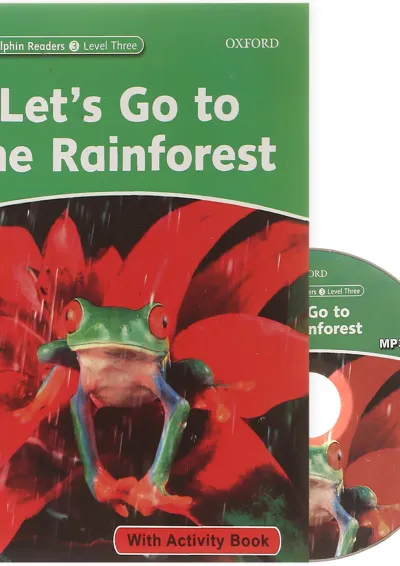 Let's go to the Rainforest Dolphin Readers Level 3 Let's go to the Rainforest Dolphin Readers Level 3