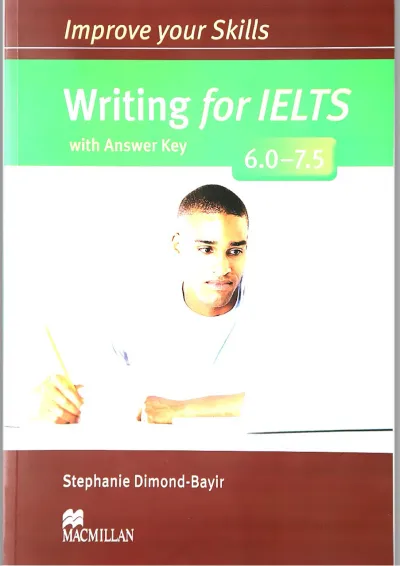 Improve Your Skills Writing for IELTS 6.0-7.5 Improve Your Skills Writing for IELTS 6.0-7.5