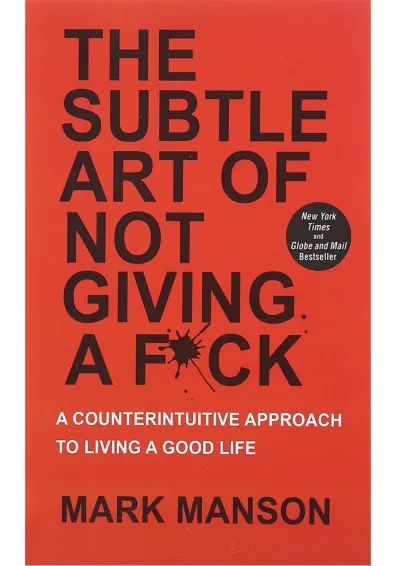 The Subtle Art of Not Giving a F*ck The Subtle Art of Not Giving a F*ck
