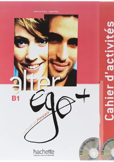 Alter Ego Plus 3 Livre de L'eleve + Cahier d'activites Alter Ego Plus 3 Livre de L'eleve + Cahier d'activites