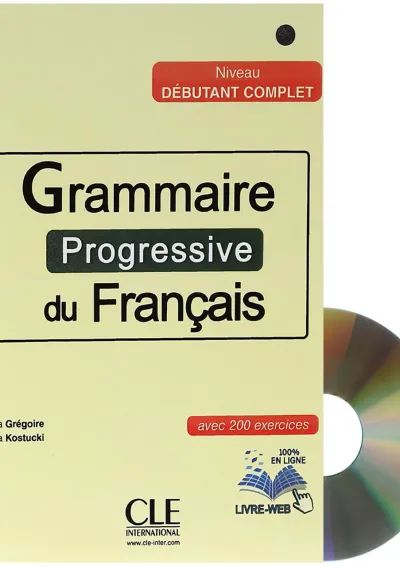 Grammaire progressive du Francais Debutant Complet Grammaire progressive du Francais Debutant Complet