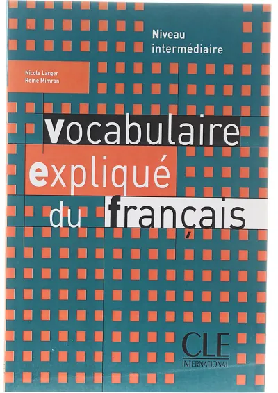 Vocabulaire explique du Francais intermediaire Vocabulaire explique du Francais intermediaire