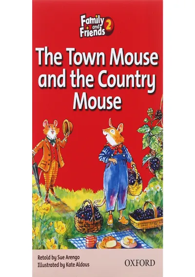 The Town Mouse and the Country Mouse Family and Friends Readers Level 2 The Town Mouse and the Country Mouse Family and Friends Readers Level 2