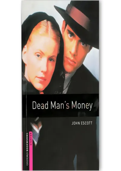 Dead Man's Money Oxford Bookworms Starter Dead Man's Money Oxford Bookworms Starter