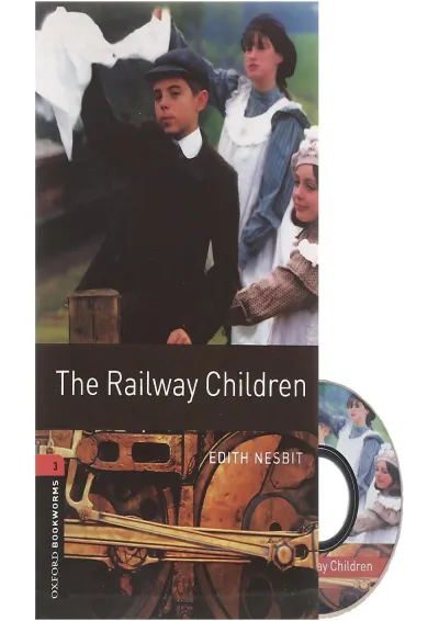 The Railway Children Oxford Bookworms Stage 3 The Railway Children Oxford Bookworms Stage 3