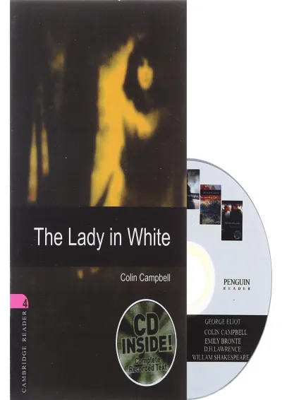 The Lady in White Cambridge Reader Stage 4 The Lady in White Cambridge Reader Stage 4