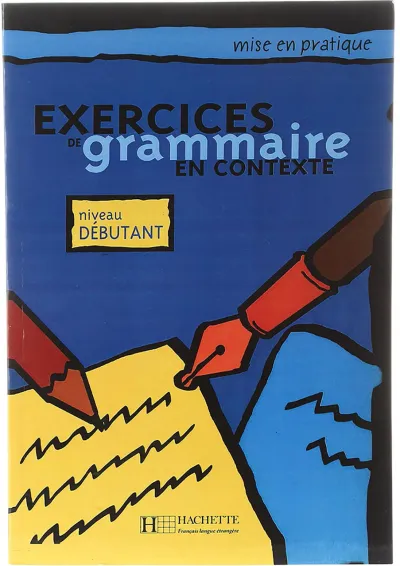 Exercices de grammaire en contexte mise en pratique debutant Exercices de grammaire en contexte mise en pratique debutant