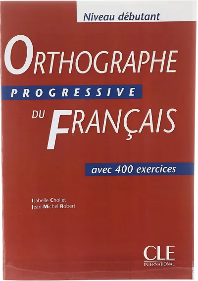 Orthographe progressive du francais debutant Orthographe progressive du francais debutant
