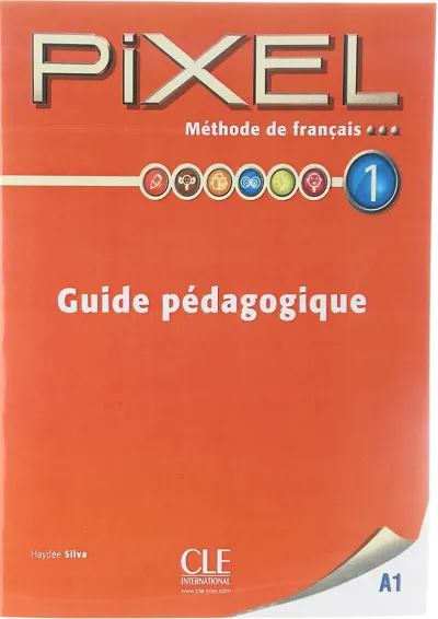 Pixel 1 Guide pedagogique Pixel 1 Guide pedagogique
