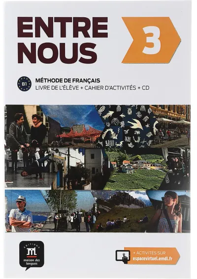 Entre Nous 3 Livre de L'eleve + Cahier d'activites Entre Nous 3 Livre de L'eleve + Cahier d'activites