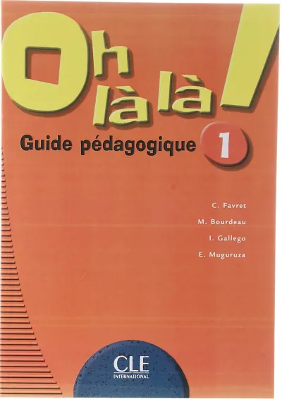 Oh la la 1 Guide Pedagogique Oh la la 1 Guide Pedagogique
