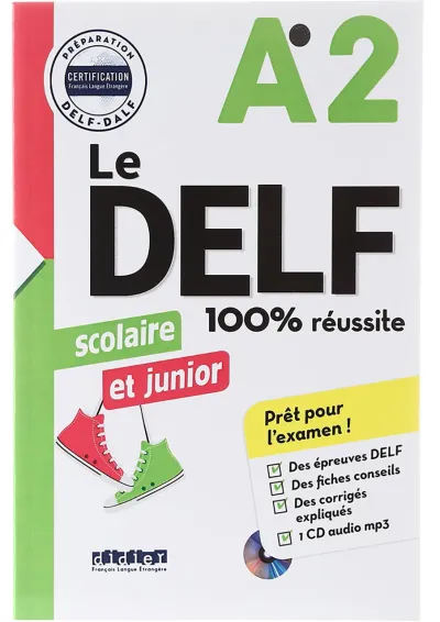 Le DELF Scolaire et junior 100% Reussite A2 Le DELF Scolaire et junior 100% Reussite A2