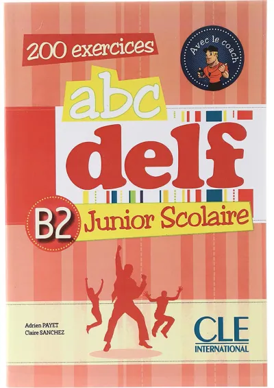 ABC DELF Junior Scolaire B2 ABC DELF Junior Scolaire B2