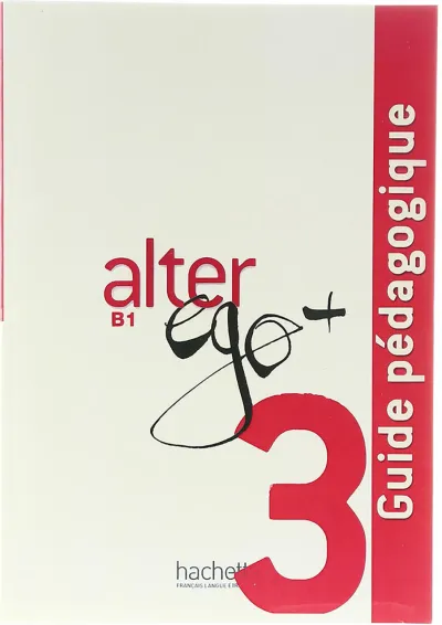Alter Ego Plus 3 Guide pedagogique Alter Ego Plus 3 Guide pedagogique