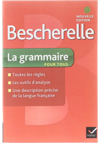 Bescherelle La grammaire pour tous Nouvelle Edition Bescherelle La grammaire pour tous Nouvelle Edition
