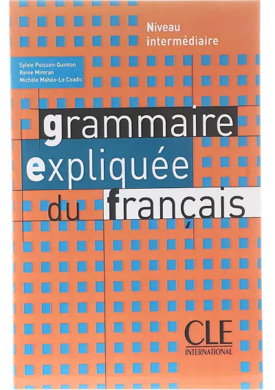 Grammaire expliquee du Francais intermediaire Grammaire expliquee du Francais intermediaire