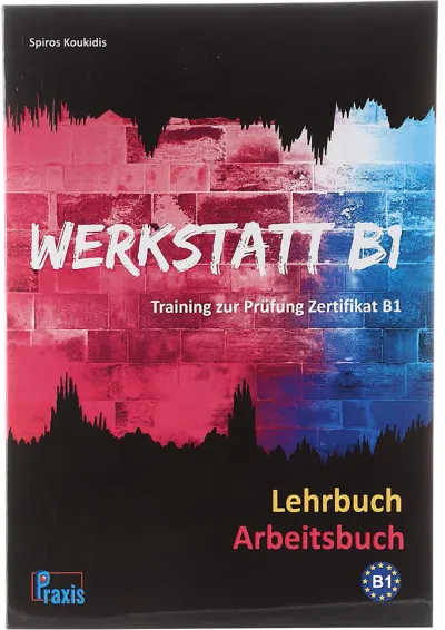Werkstatt B1 Lehrbuch + Arbeitsbuch Werkstatt B1 Lehrbuch + Arbeitsbuch