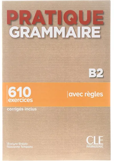 Pratique Grammaire B2 Pratique Grammaire B2