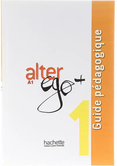 Alter Ego Plus 1 Guide Pedagogique Alter Ego Plus 1 Guide Pedagogique