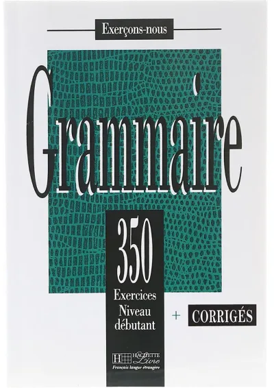 Grammaire 350 exercices debutant Grammaire 350 exercices debutant