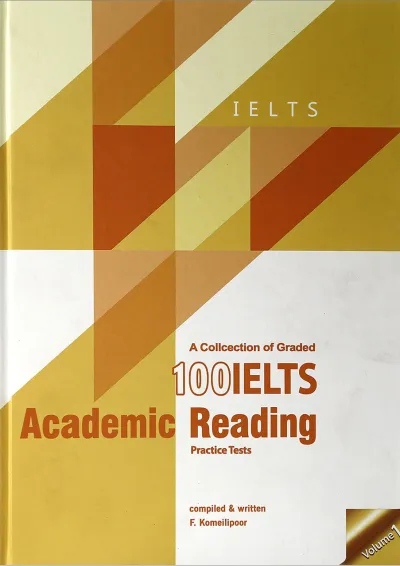 کتاب A Collection of Graded 100 IELTS Academic Reading Practice Tests Volume 1 کتاب A Collection of Graded 100 IELTS Academic Reading Practice Tests Volume 1