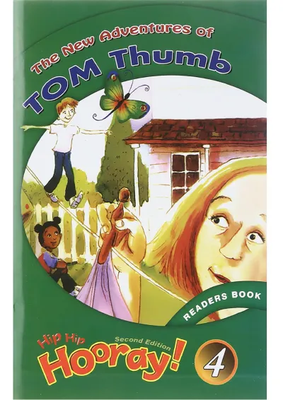 The New Adventures of Tom Thumb Hip Hip Hooray 4 Second Edition Level 3 The New Adventures of Tom Thumb Hip Hip Hooray 4 Second Edition Level 3