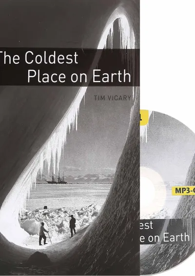 The Coldest Place on Earth Oxford Bookworms Stage 1 The Coldest Place on Earth Oxford Bookworms Stage 1