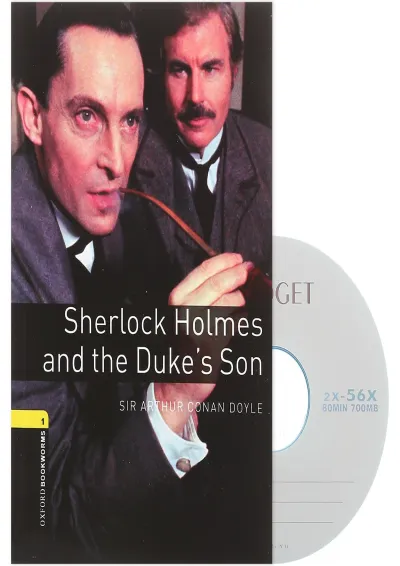 Sherlock Holmes and the Duke's Son Oxford Bookworms Stage 1 Sherlock Holmes and the Duke's Son Oxford Bookworms Stage 1