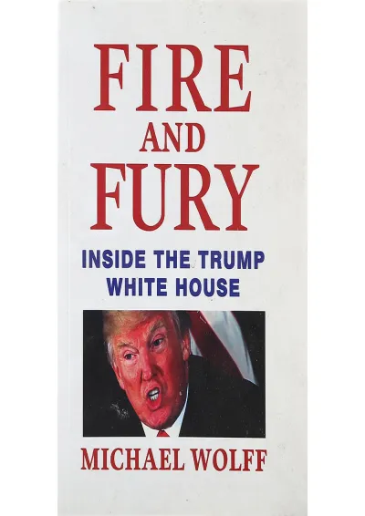 Fire and Fury Inside The Trump White House Fire and Fury Inside The Trump White House