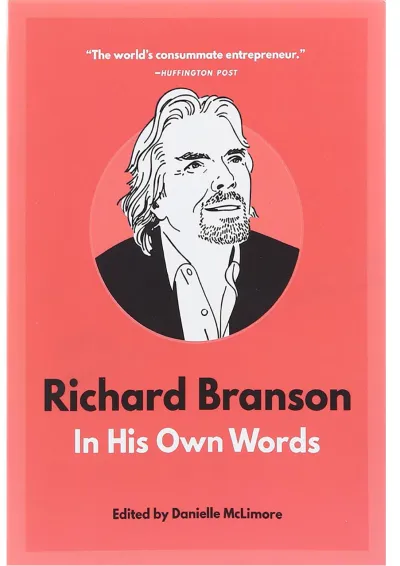 Richard Branson In His Own Words Richard Branson In His Own Words