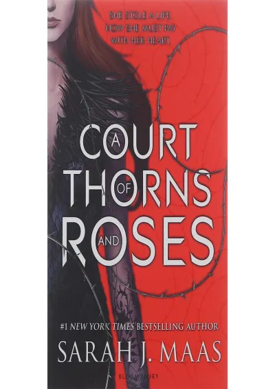 A Court of Thorns and Roses A Court of Thorns and Roses