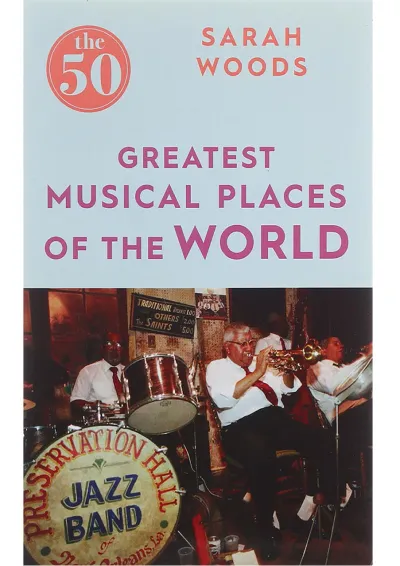 کتاب The 50 Greatest Musical Places of the World کتاب The 50 Greatest Musical Places of the World