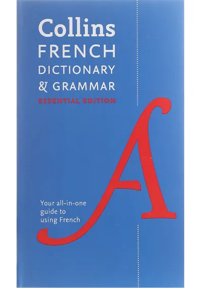 Collins French Dictionary and Grammar Essential Edition Collins French Dictionary and Grammar Essential Edition