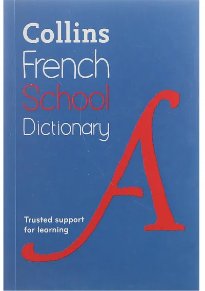 Collins French School Dictionary Collins French School Dictionary