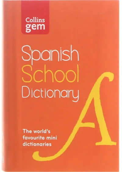 Collins Gem Spanish School Dictionary Collins Gem Spanish School Dictionary