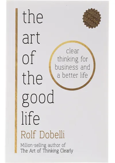 The Art of the Good Life The Art of the Good Life