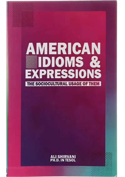 American Idioms and Expressions American Idioms and Expressions