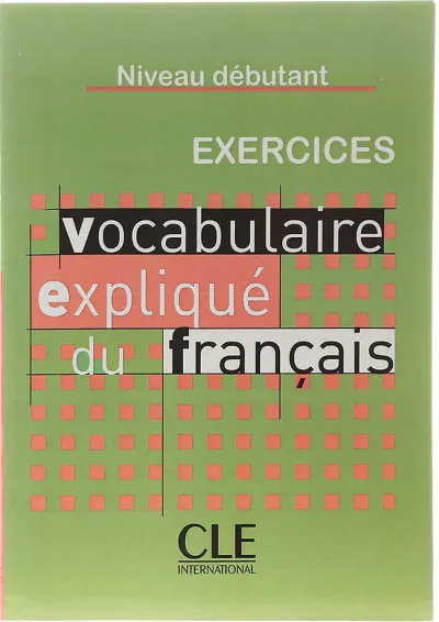 Vocabulaire explique du Francais Exercices debutant Vocabulaire explique du Francais Exercices debutant